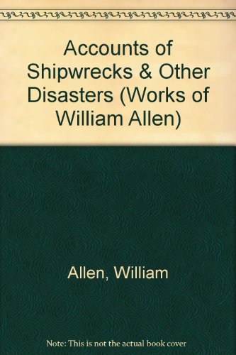 Accounts Of Shipwreck And Other Disasters At Sea (Notable American Author Series - Part I) (9780781217675) by Allen, William