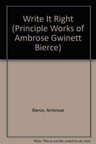 Write It Right (Principal Works of Ambrose Gwinett Bierce) (9780781219686) by Bierce, Ambrose