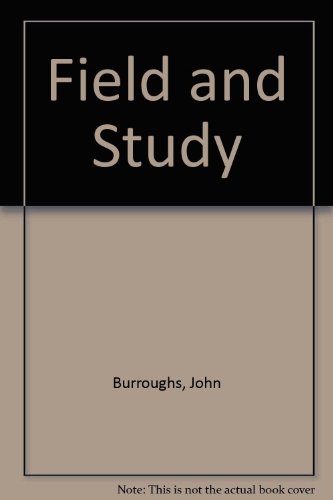 Field And Study (Notable American Authors Series - Part I) (9780781222006) by Burroughs, John
