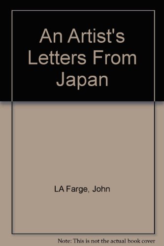 An Artist's Letters From Japan - Paperbound (9780781249379) by John LA Farge