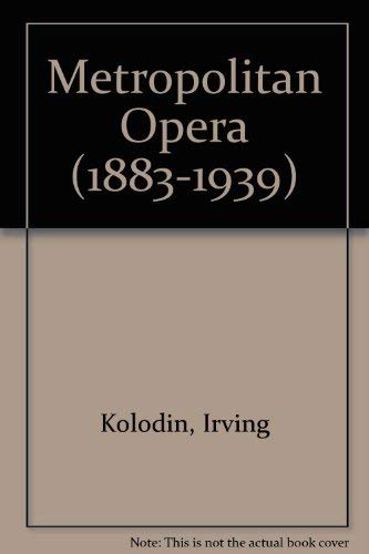 Metropolitan Opera (1883-1939) (9780781252768) by Kolodin, Irving