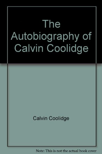 Stock image for AUTOBIOGRAPHY OF Calvin Coolidge for sale by George's Books & Autographs