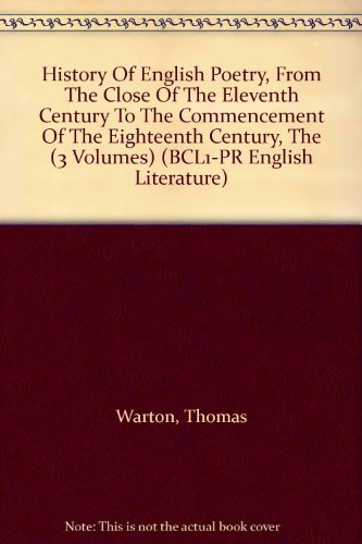 9780781270779: History Of English Poetry, From The Close Of The Eleventh Century To The Commencement Of The Eighteenth Century, The (3 Volumes) (BCL1-PR English Literature)