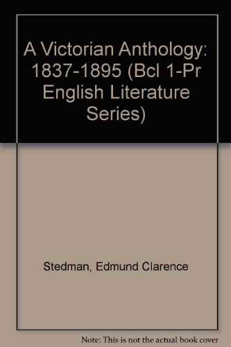 A Victorian Anthology: 1837-1895 (Bcl 1-Pr English Literature Series) (9780781271417) by Stedman, Edmund Clarence