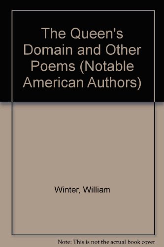 The Queen's Domain and Other Poems (Notable American Authors) (9780781277624) by Winter, William; Johnson, Samuel