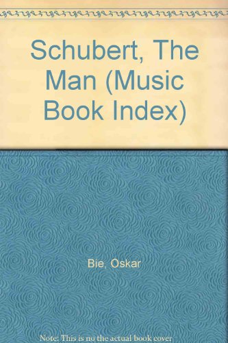 Beispielbild fr Schubert, The Man (Music Book Index) zum Verkauf von Bookmonger.Ltd