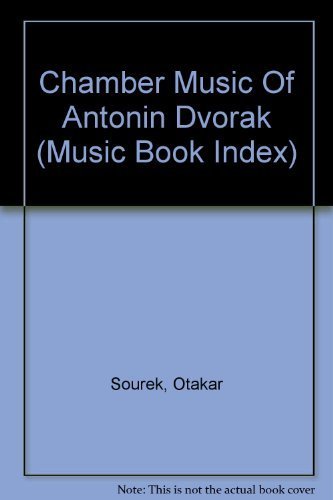 Stock image for Chamber Music Of Antonin Dvorak (Music Book Index) for sale by Penn and Ink Used and Rare Books