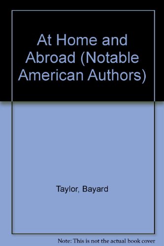 At Home and Abroad (Notable American Authors) (9780781297608) by Taylor, Bayard