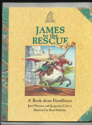 Imagen de archivo de James to the Rescue: A Book About Friendliness (Castle Tales) a la venta por Jenson Books Inc