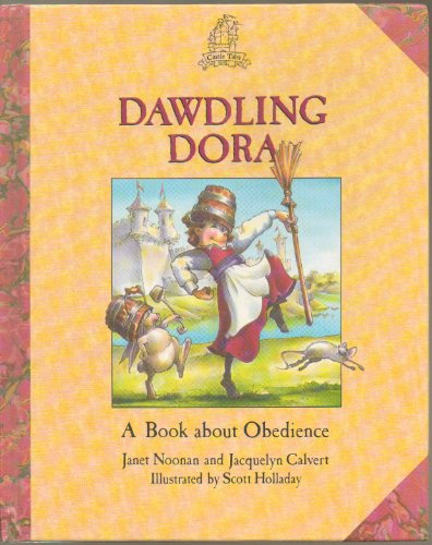 Imagen de archivo de Dawdling Dora: A Book About Obedience (Castle Tales) a la venta por SecondSale