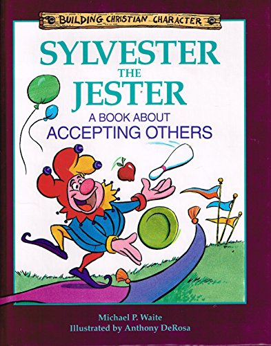 Beispielbild fr Sylvester the Jester: A Book About Accepting Others (Building Christian Character) zum Verkauf von Goodwill Books