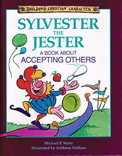 9780781400336: Sylvester the Jester: A Book about Accepting Others (Building Christian Character)