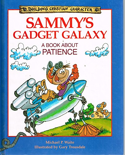 Beispielbild fr Sammy's Gadget Galaxy: A Book about Patience zum Verkauf von ThriftBooks-Dallas