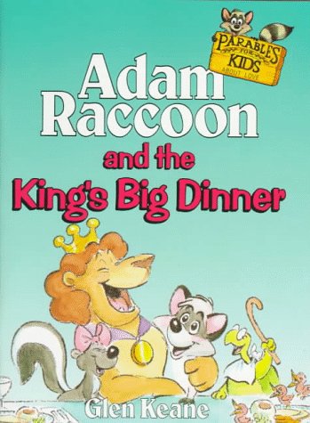 Beispielbild fr Adam Raccoon and the Kings Big Dinner (Parables for Kids) zum Verkauf von Goodwill