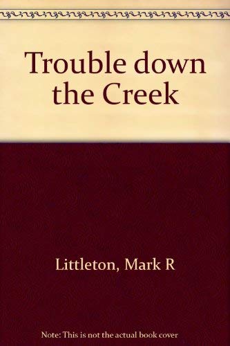 Beispielbild fr Trouble down the Creek zum Verkauf von Better World Books