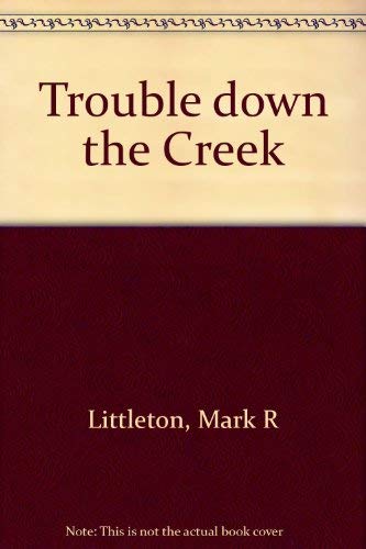 Stock image for Trouble down the Creek for sale by Better World Books