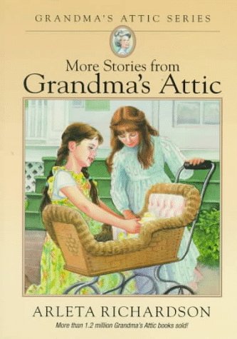 Beispielbild fr More Stories from Grandma's Attic (Grandma's Attic Series) zum Verkauf von HPB Inc.