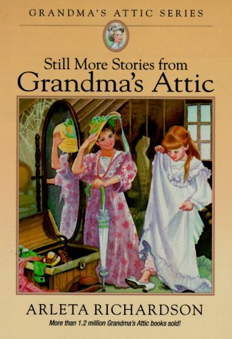 Beispielbild fr Still More Stories from Grandma's Attic (Grandma's Attic Series) zum Verkauf von HPB-Emerald