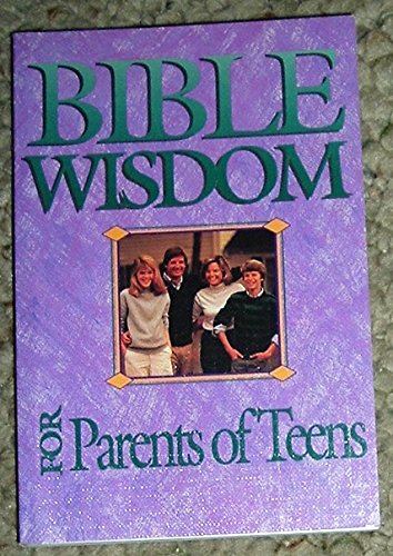Imagen de archivo de Bible Wisdom for Parents of Teens a la venta por HPB-Emerald