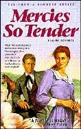 Beispielbild fr Mercies So Tender (California Pioneer Series #6) zum Verkauf von Wonder Book