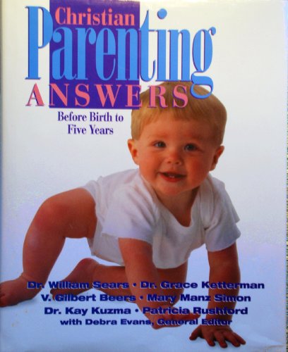 Stock image for Christian Parenting Answers: A Reference Book for Parents of Children Ages 0 to 5 for sale by ThriftBooks-Atlanta