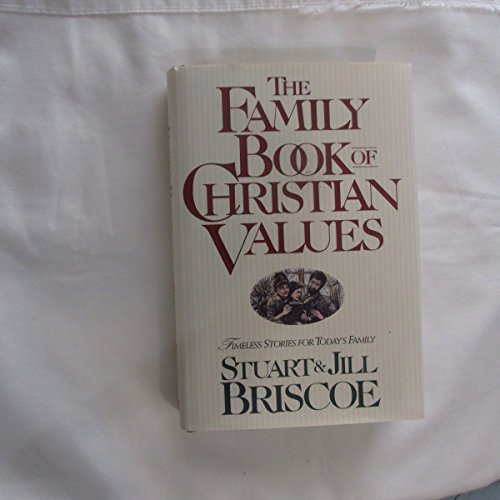 Imagen de archivo de The Family Book of Christian Values: Timeless Stories for Today's Family a la venta por Jenson Books Inc