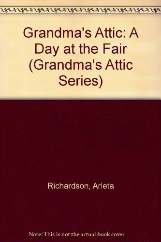 Stock image for A Day at the Fair (Grandma's Attic Series) for sale by BooksRun