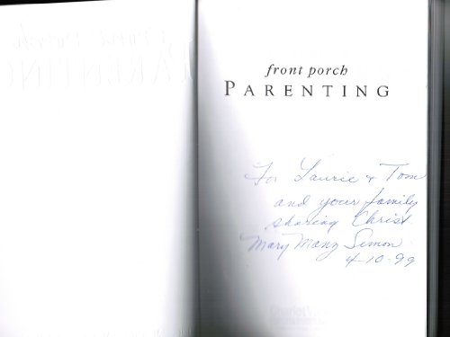 Stock image for Front Porch Parenting : Down-to-Earth Answers to 300 Questions Real Parents Ask for sale by Better World Books