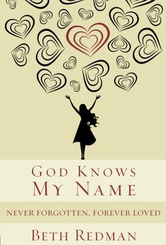 9780781403658: God Knows My Name: Never Forgotten, Forever Loved