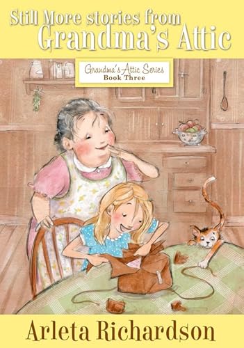 Beispielbild fr Still More Stories from Grandma's Attic (Volume 3) (Grandma's Attic Series) zum Verkauf von Reliant Bookstore