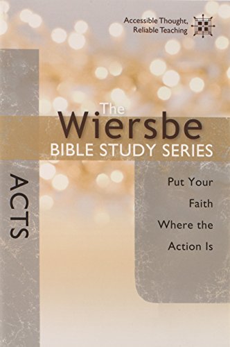 9780781404228: Acts: Put Your Faith Where the Action Is (Wiersbe Bible Study Series)