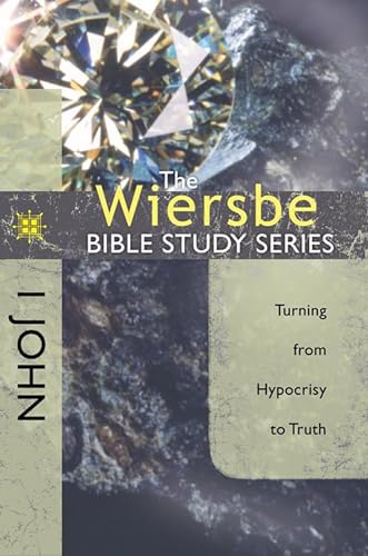 Imagen de archivo de The Wiersbe Bible Study Series: 1 John: Turning from Hypocrisy to Truth a la venta por SecondSale