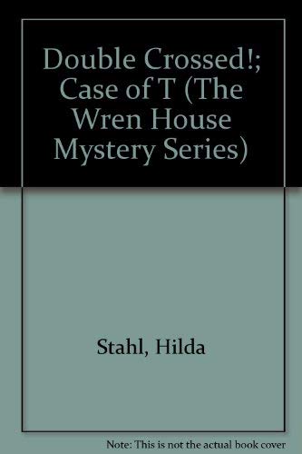 Double Crossed: The Case of the Missing Money (The Wren House Mystery Series) (9780781405249) by Stahl, Hilda