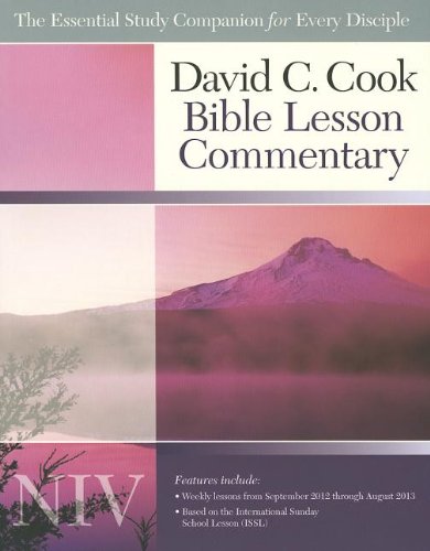 David C. Cook NIV Bible Lesson Commentary 2012-13: The Essential Study Companion for Every Disciple (9780781405676) by Lioy PhD, Dan