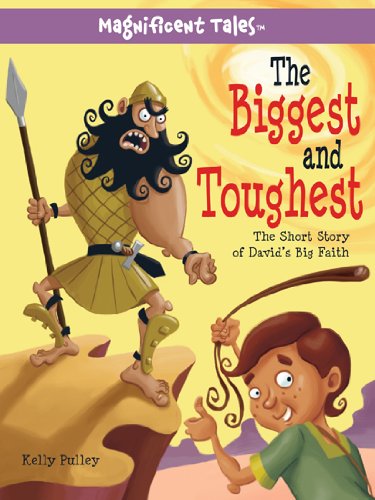 Stock image for The Biggest and Toughest: The Short Story of David's Big Faith (Magnificent Tales Series) for sale by Once Upon A Time Books