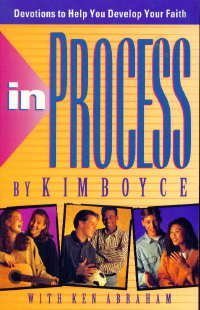 In Process: Devotions to Help You Develop Your Faith (9780781408226) by Boyce, Kim; Abraham, Ken