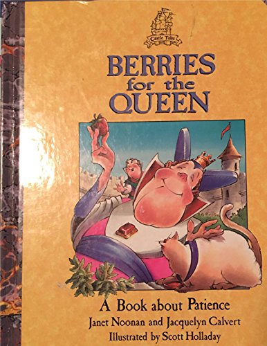 Stock image for Berries for the Queen: A Book About Patience (Castle Tales) for sale by Front Cover Books