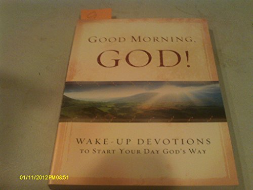 9780781409148: Good Morning, God: Wake-up Devotions to Start Your Day God's Way