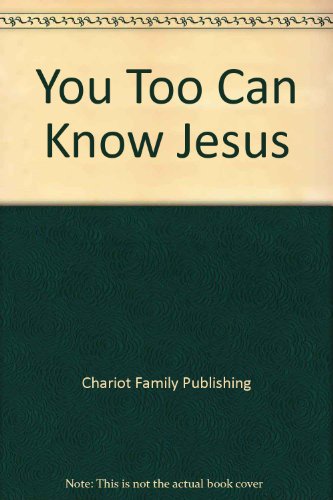 Beispielbild fr You Too Can Know Jesus zum Verkauf von Wonder Book