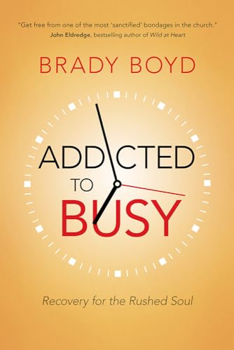 Beispielbild fr Addicted to Busy: Recovery for the Rushed Soul zum Verkauf von Revaluation Books