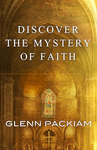 Beispielbild fr Discover the Mystery of Faith: How Worship Shapes Believing zum Verkauf von SecondSale