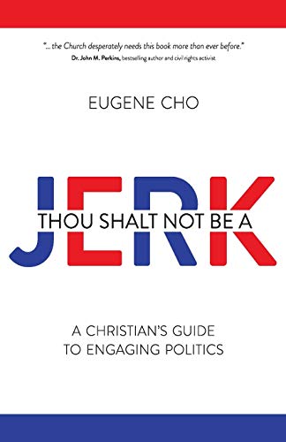 Beispielbild fr Thou Shalt Not Be a Jerk : A Christian's Guide to Engaging Politics zum Verkauf von Better World Books