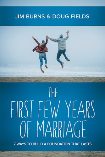 Stock image for The First Few Years of Marriage: 8 Ways to Strengthen Your "I Do" for sale by SecondSale