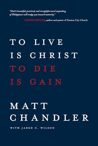 Beispielbild fr To Live Is Christ to Die Is Gain zum Verkauf von Better World Books