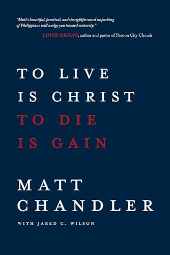 Imagen de archivo de To Live Is Christ to Die Is Gain a la venta por Blackwell's