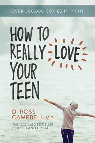 9780781412513: How to Really Love Your Teen (Campbell Ross)
