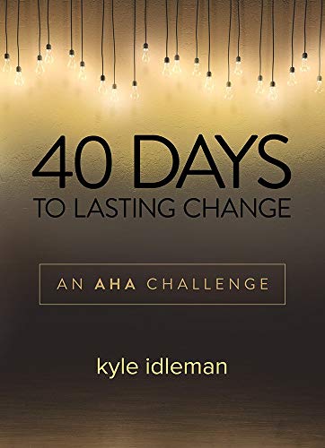 40 DAYS TO LASTING CHANGE AN AHA CHANLLENGE