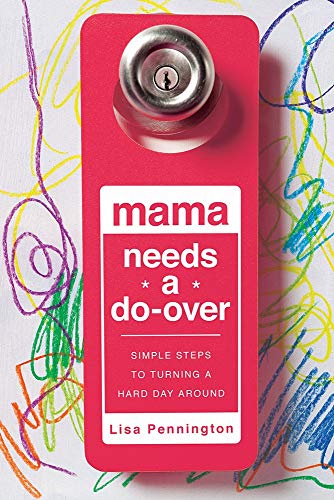 Beispielbild fr Mama Needs a Do-Over: Simple Steps to Turning a Hard Day Around zum Verkauf von SecondSale