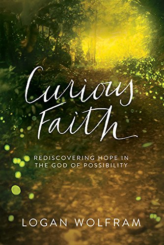 Stock image for Curious Faith: Rediscovering Hope in the God of Possibility for sale by SecondSale