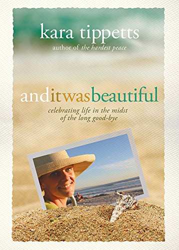 9780781413527: And It Was Beautiful: Celebrating Life in the Midst of the Long Good-Bye